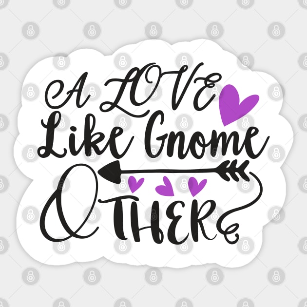a-love-like-gnome-other V01 Sticker by TEENIE DESIGN